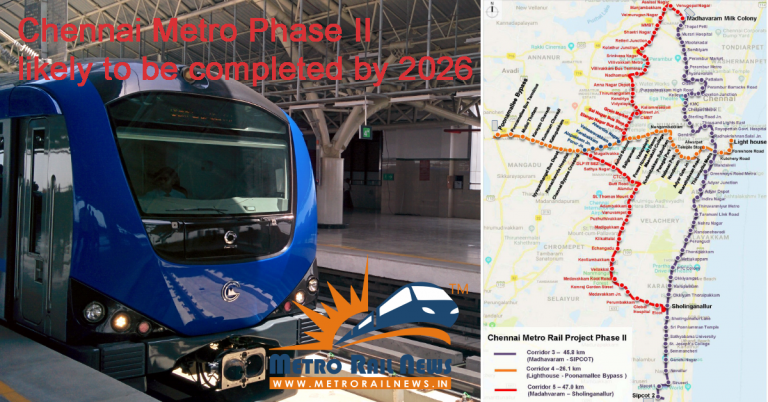 Chennai Metro Phase II likely to be completed by 2026
