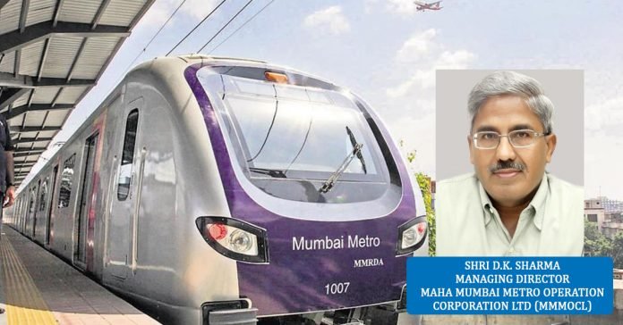 Shri Devendra Kumar Sharma, new Managing Director, Mumbai Metro Operation Corporation Limited (MMMOCL)