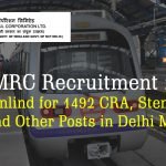 DMRC Recruitment 2019: Apply for 1,492 CRA, Steno, JE, AM and Other Posts in Delhi Metro