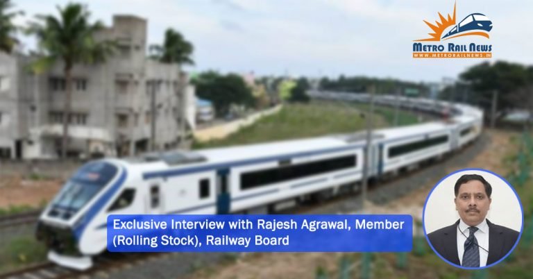 Exclusive Interview with Rajesh Agrawal, Member (Rolling Stock), Railway Board