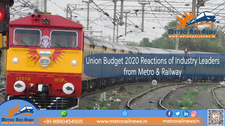 Union Budget 2020 Reactions of Industry Leaders from Metro & Railway