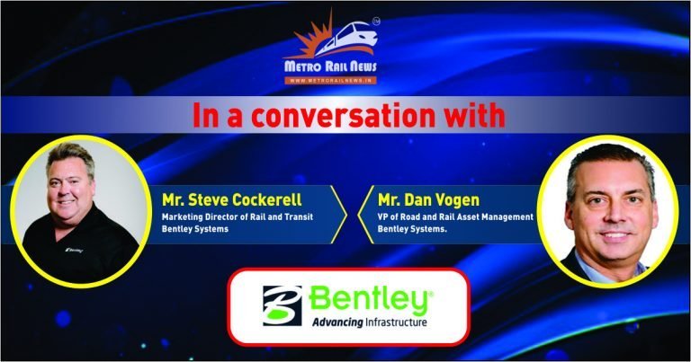 In a conversation with Mr. Steve Cockerell and Mr. Dan Vogen of Bently Systems