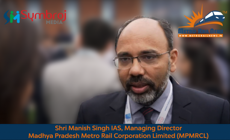 Shri Manish Singh IAS becomes the MD of Madhya Pradesh Metro Rail Corporation Limited (MPMRCL)