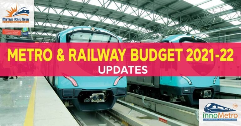 Metro & Railway Budget 2021-2022 Updates