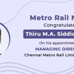 M.A. Siddique appointed as MD of CMRL