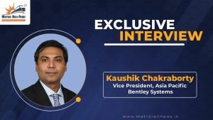 Exclusive Interview with Mr. Kaushik Chakraborty, Vice President, Asia Pacific, Bentley Systems