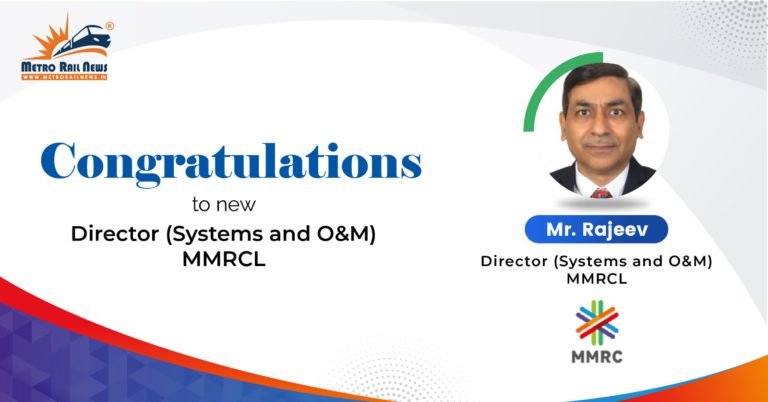 Shri Rajeev Appointed as New Director (Systems and O&M) at MMRCL