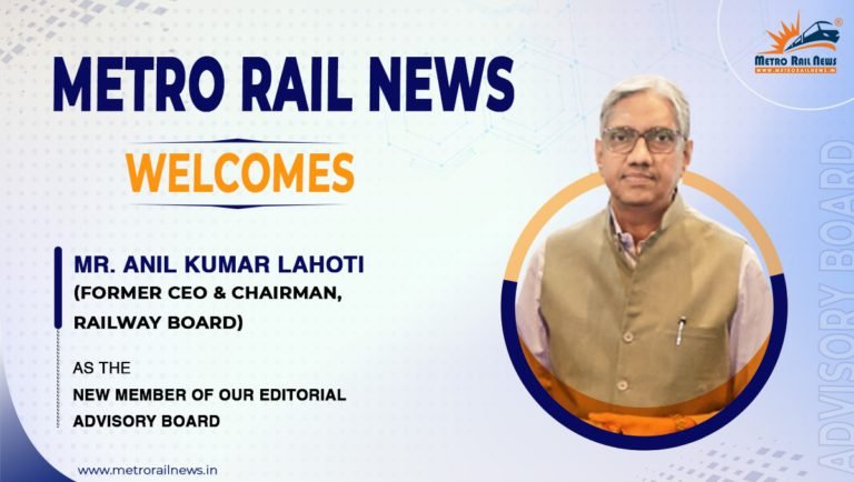 Shri Anil Kumar Lahoti joins the Editorial Advisory Board of Metro Rail News 