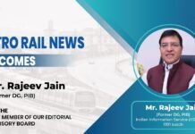 Rajeev Jain, Former DG PIB, Joins Editorial Advisory Board of Metro Rail News Rajeev Jain