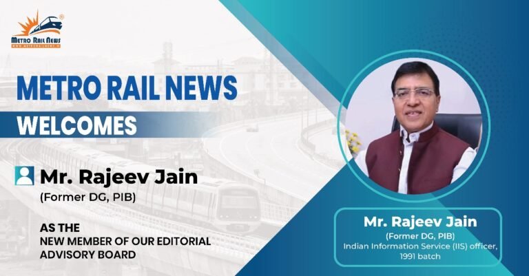 Rajeev Jain, Former DG PIB, Joins Editorial Advisory Board of Metro Rail News