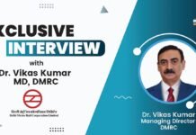 Insights from Dr Vikas Kumar, MD, DMRC on Delhi Metro Phase 4 Dr Vikas Kumar, Managing Director of Delhi Metro