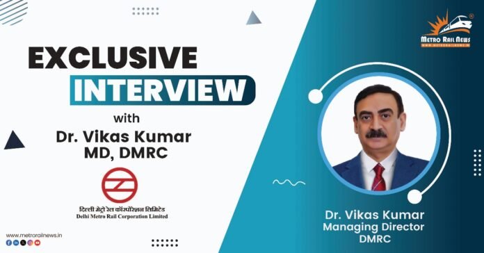 Dr Vikas Kumar, Managing Director of Delhi Metro