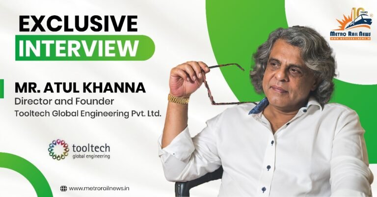 Precision Engineering For Railways: Mr.Atul Khanna Shares Tooltech Global’s Vision