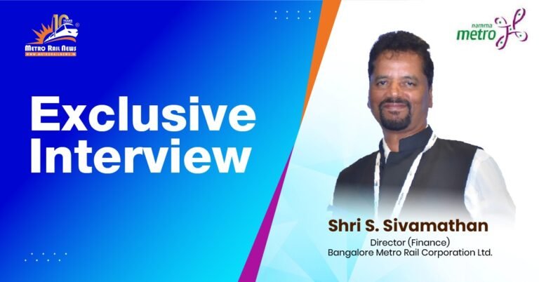 Bangalore Metro’s Financing & Expansion: Insights from BMRCL Finance Director
