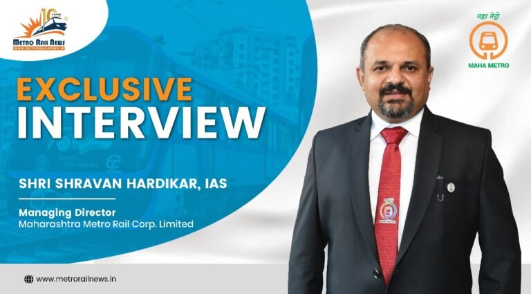 Building Sustainable, Connected Metro Systems for Maharashtra: Insights from Shri Shravan Hardikar, MD, Maha Metro