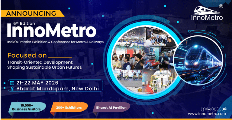 Announcing the 6th Edition of InnoMetro: India’s Prime Expo & Conference for Metro & Railway Industry