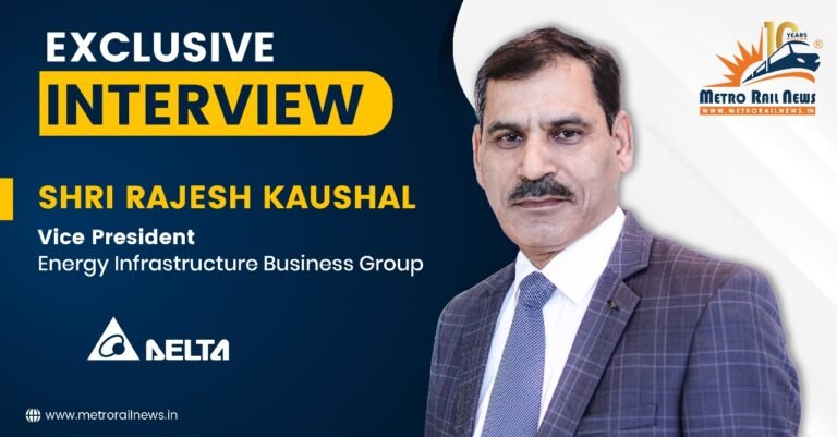 Shri Rajesh Kaushal on Delta Electronics India’s Role in Building Sustainable Railway Infrastructure