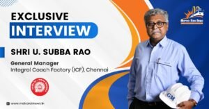 ICF Chennai: From Vande Bharat to Hydrogen Train – Leading India’s Journey Towards Indigenous Rail Manufacturing