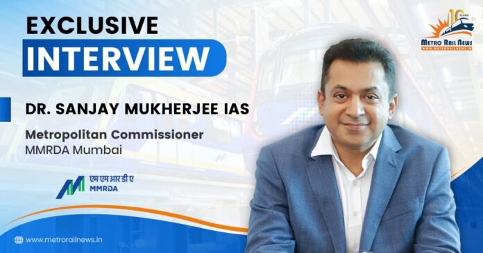 Interview with Mr. Sanjay Mukherjee, IAS, Metropolitan Commissioner of MMRDA