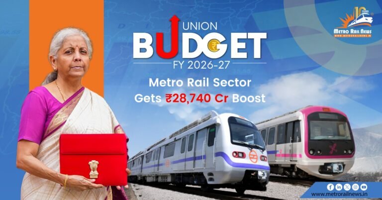 Metro Rail Sector Gets ₹28,740 Cr Boost from Union Budget 2026 
