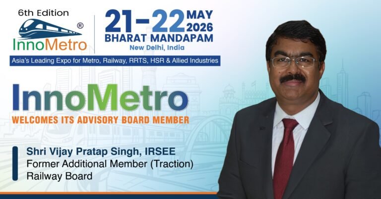 Shri Vijay Pratap, former Additional Member(Traction), Railway Board, joins InnoMetro 2026 Advisory Board