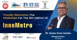 InnoMetro Welcomes Mr. Sanjeev Kumar Sachdev as Chairman for its 6th Edition