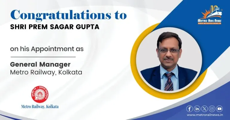 Shri Prem Sagar Gupta takes charge as new General Manager of Kolkata Metro