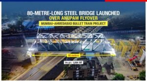 NHSRCL launches 15th steel bridge for the Mumbai-Ahmedabad Bullet Train Project