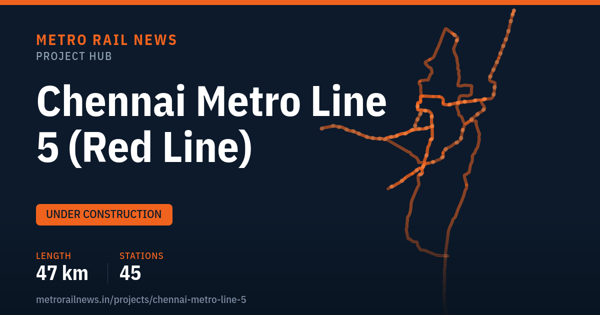 Chennai Metro Line 5 (Red Line): Route, Stations & Status